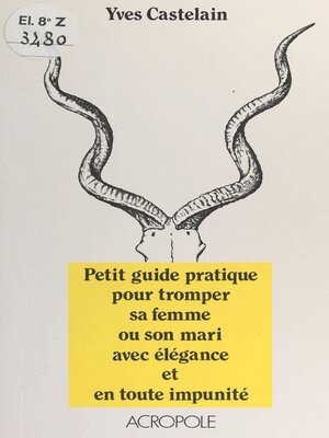 cover image of Petit guide pratique pour tromper sa femme ou son mari avec élégance et en toute impunité